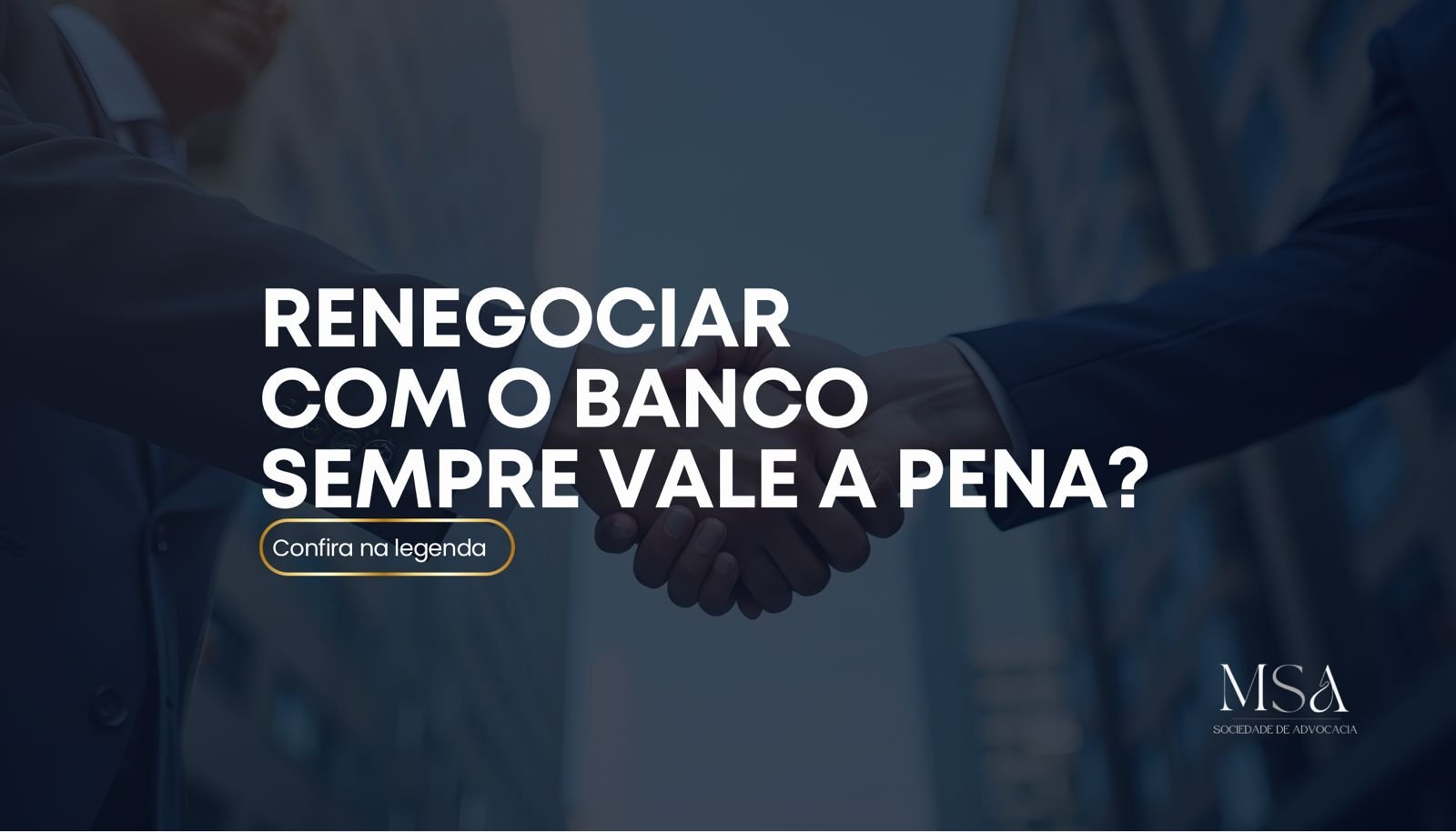Renegociar com o Banco Sempre Vale a Pena?